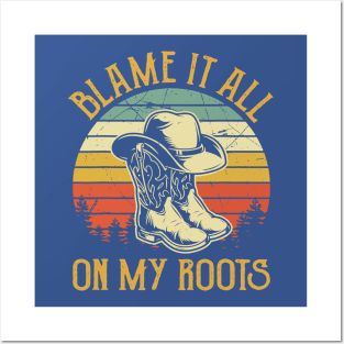 Blame It All On My Roots 1 Posters and Art